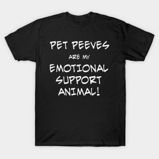 Pet Peeves are my Emotional Support Animal T-Shirt